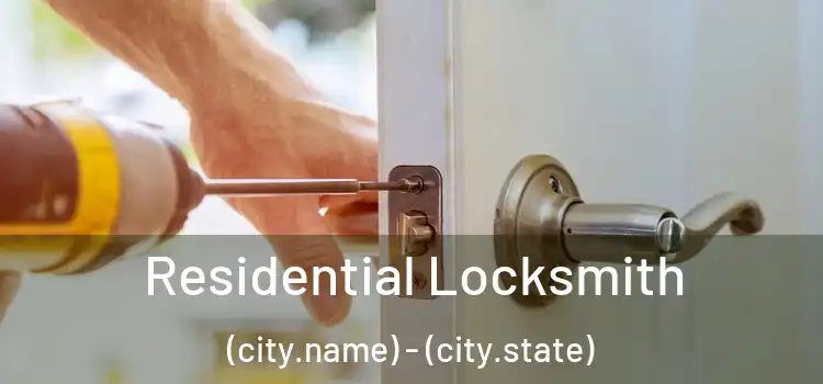 Residential Locksmith (city.name) - (city.state)